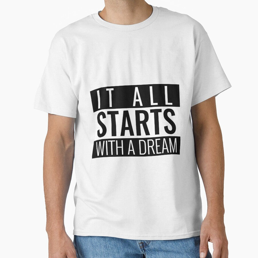 IT ALL STARTS WITH A DREAM. MOTIVATIONAL ESSENTIAL T-SHIRT by SuccessfulVibes