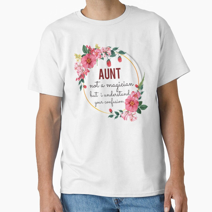 Aunt Not A Magician But I Understand Your Confusion Aunt Quotes Aunt Funny Gift idea Funny Aunt Design by Mmmm3344