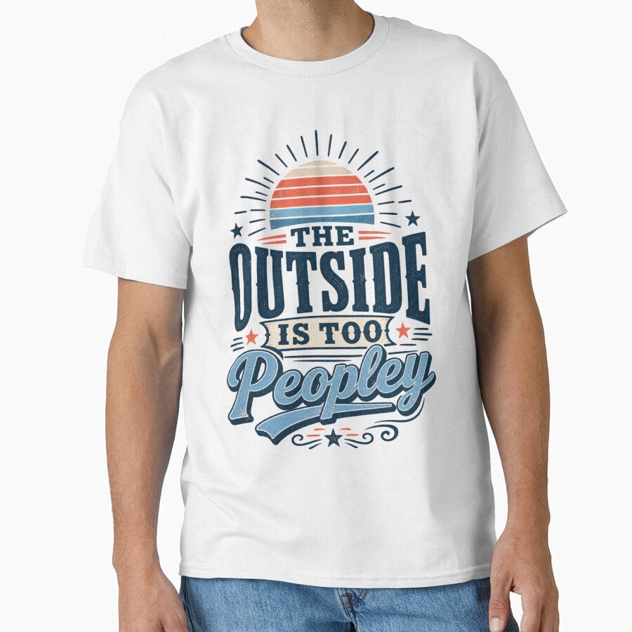 The Outside Is Too Peopley Retro Typography by PukekoTeesNZ
