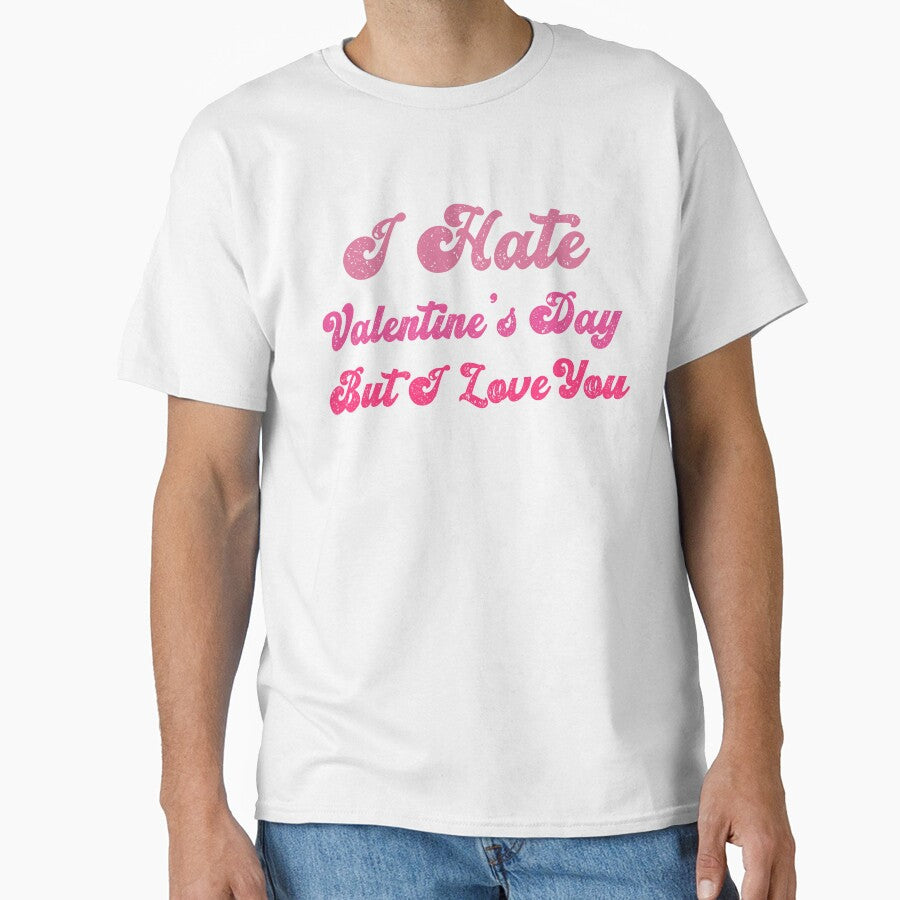 I Hate Valentine’s Day But I Love You – Funny Anti Valentine Quote by Trendora Stor