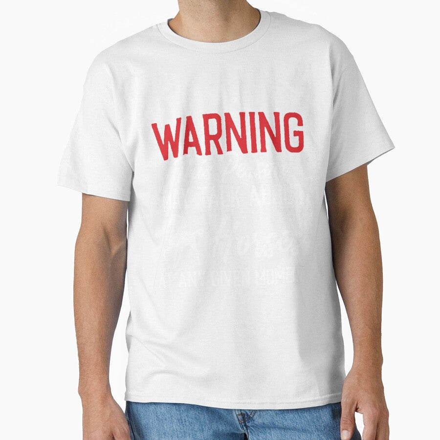 Warning This Person May Talk About Horses AT Any Given Moment - Funny Horse Riding by Creative Angel