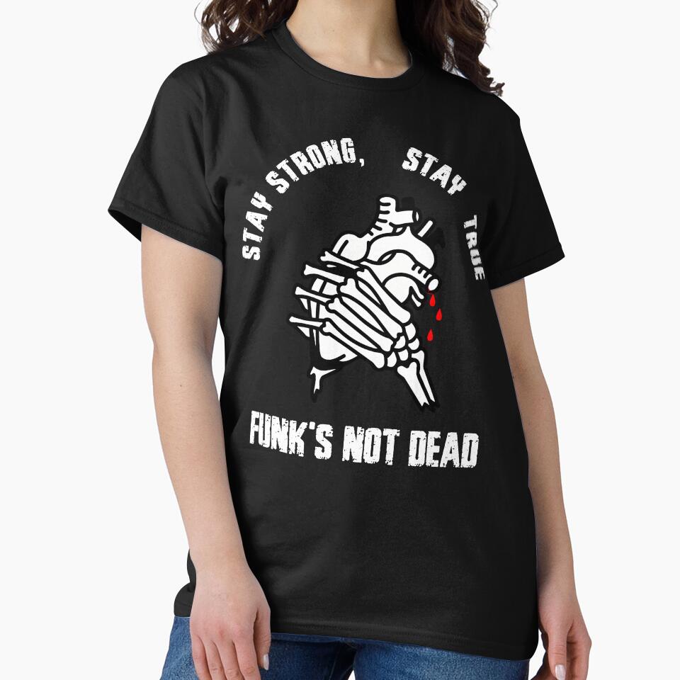 Stay Strong Stay True Skeleton Heart Design, Funk's Not Dead, Gothic Skull Anatomy Graphic Tee by Bigohobi