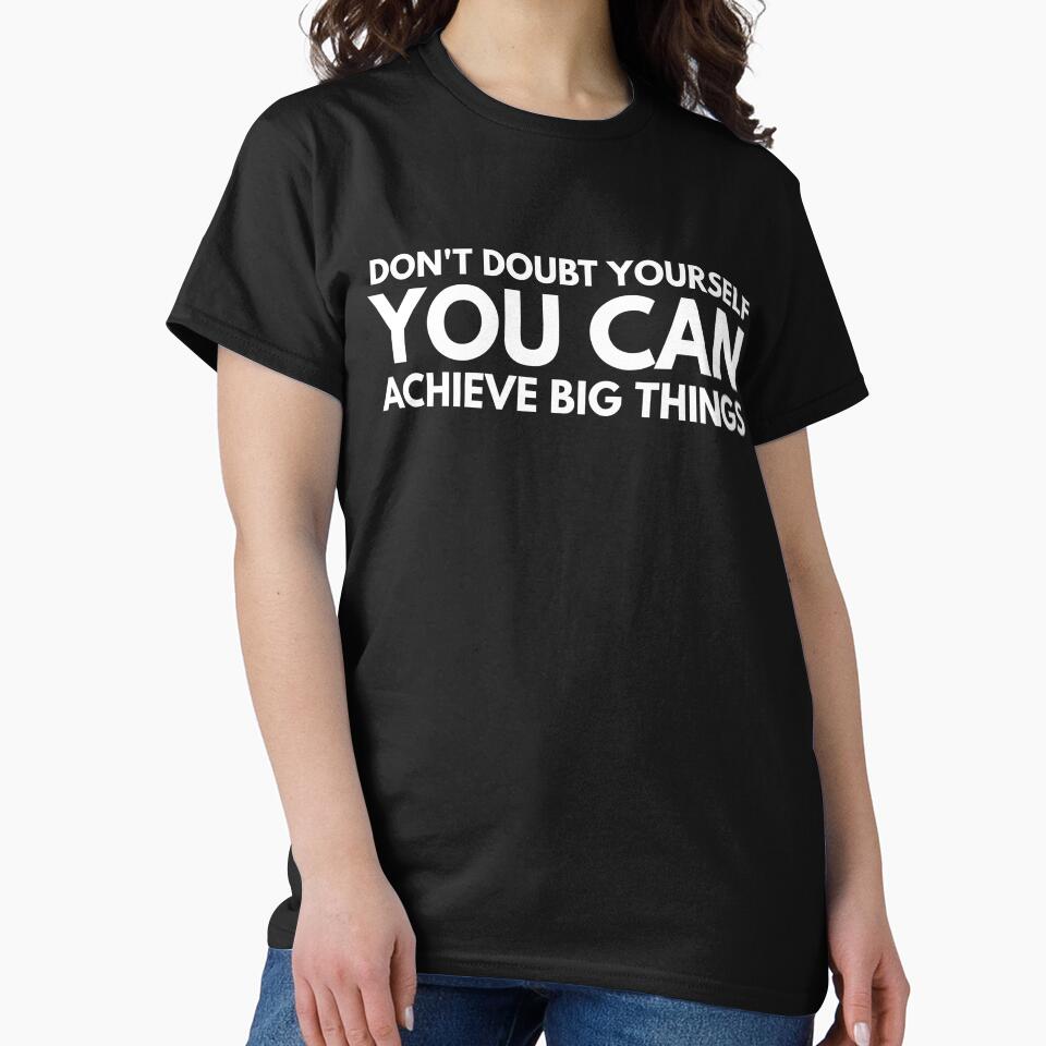 Don't Doubt Yourself You Can Achieve Big Things - Motivational Words by texteestore