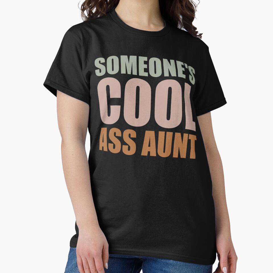Someone's Cool Ass Aunt by DesignDenDo ⭐⭐⭐⭐⭐