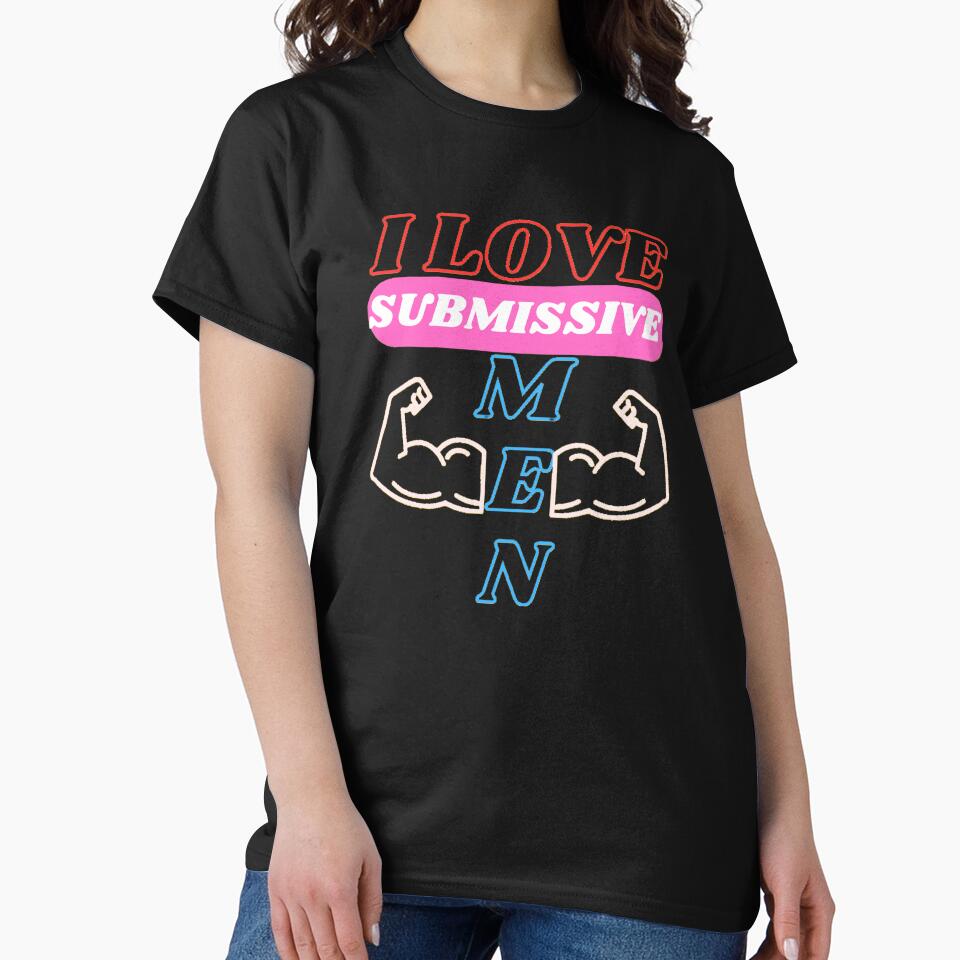 I LOVE SUBMISSIVE MEN SHIRTS , AND MANY OTHER PRODUCTS..... by Misnrays93