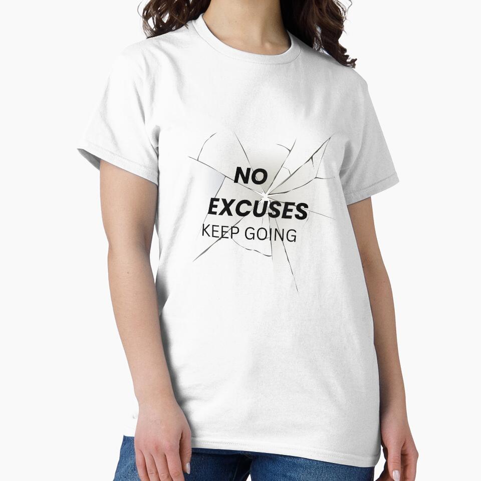 NO EXCUSES KEEP GOING -Bold minimal statement T-shirt by MoodTeeStudio