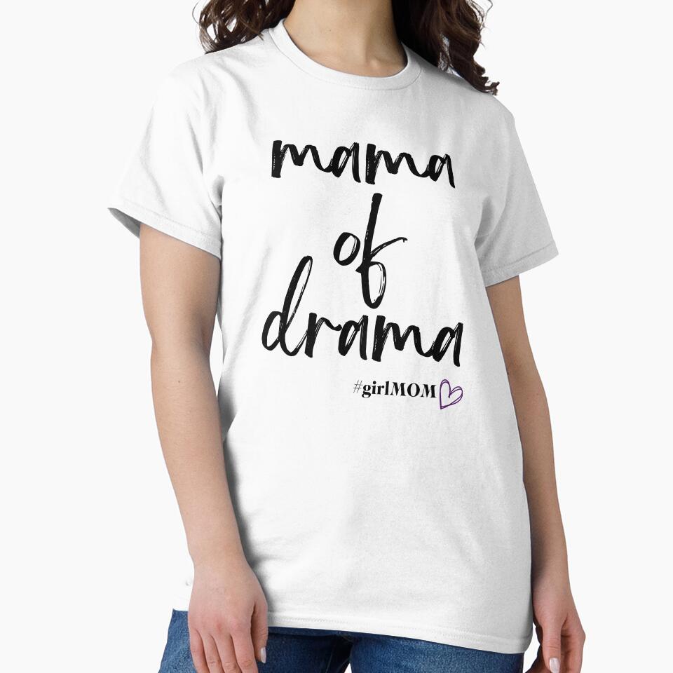 Mama of Drama #GirlMom by BeYOUtifulFaith