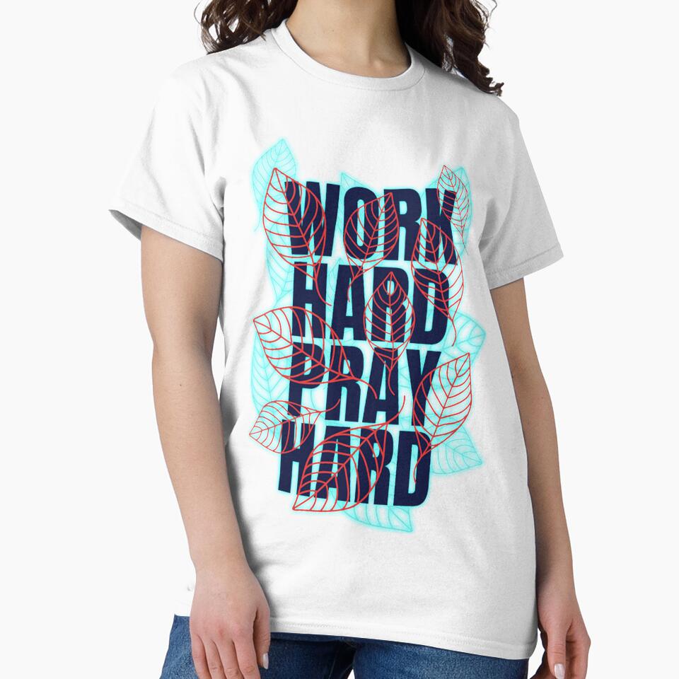 Work Hard Pray Hard by Tranguyen