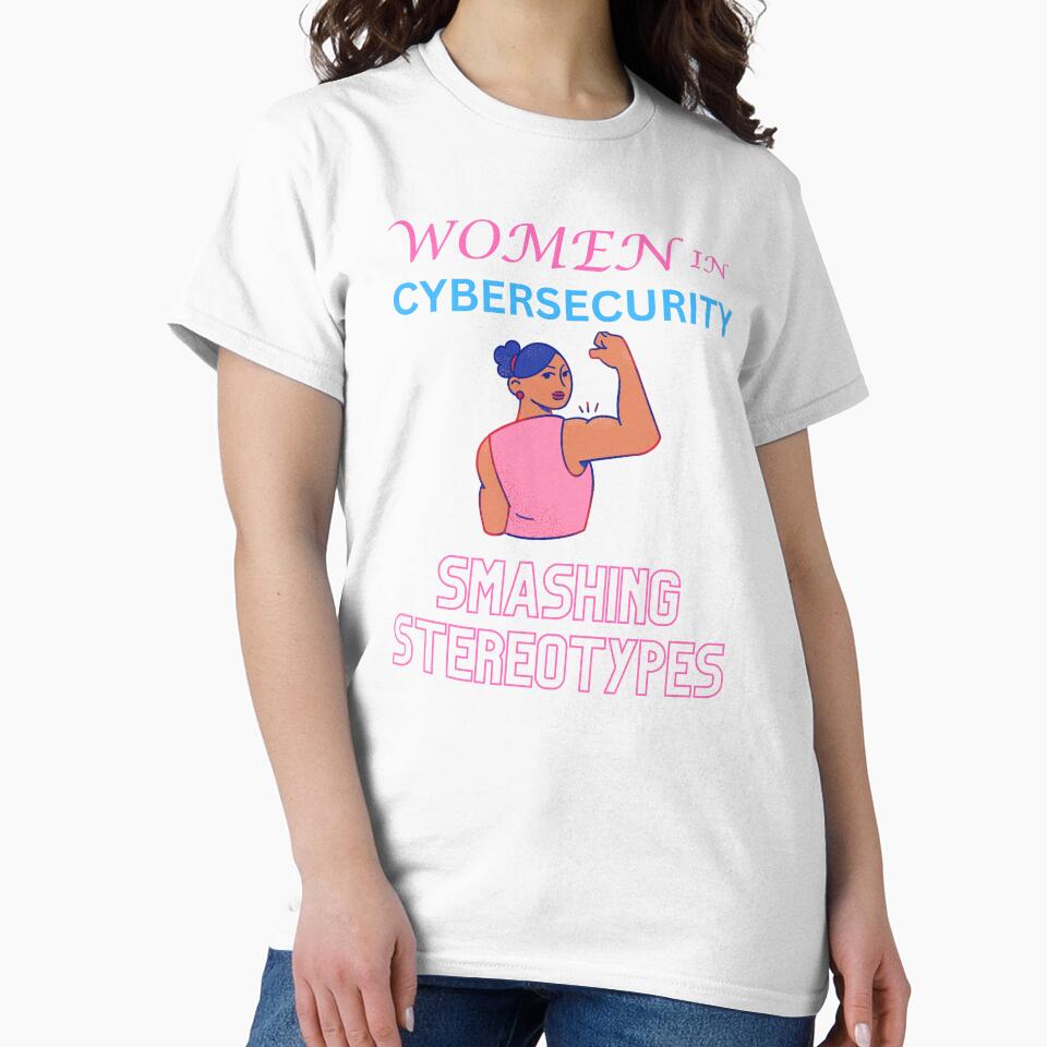 Women in cybersecurity smashing stereotypes by annoying-shirts