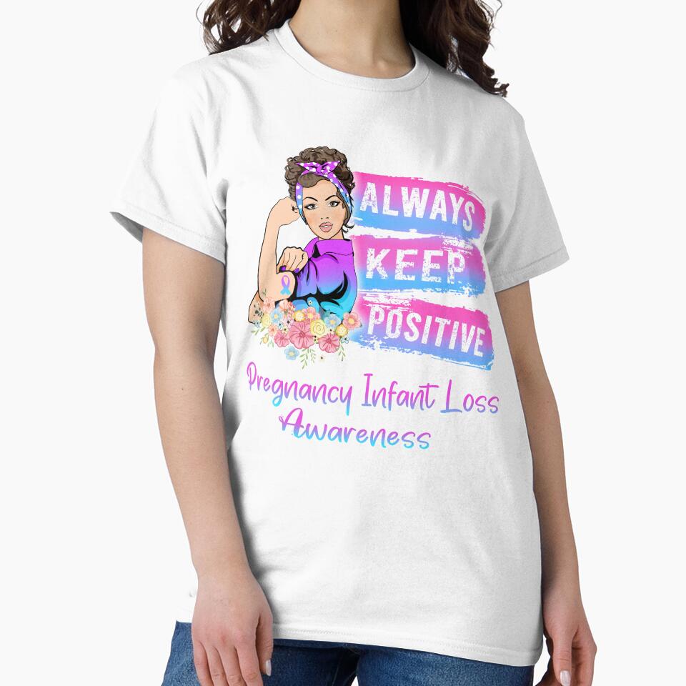 Always Keep Positive Pregnancy Infant Loss Awareness by Sabfit