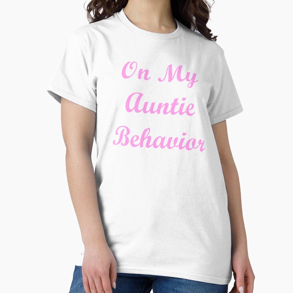 On My Auntie Behavior by ThingsByJoy