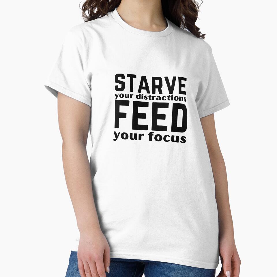 Starve Your Distractions Feed Your Focus Motivational Quote Design by A Little Unhinged