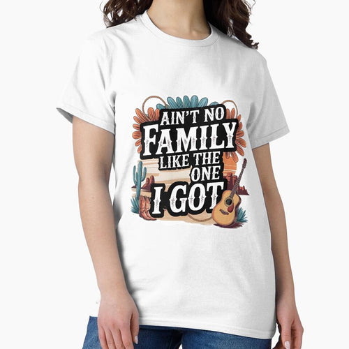 Ain't No Family Like the One I Got – Family Love Statement Design by artedigital99