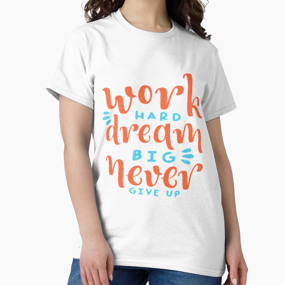 work hard  never give up design by Haute  Fashion