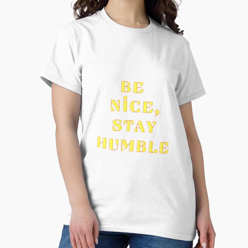 Be nice, stay humble by newtree