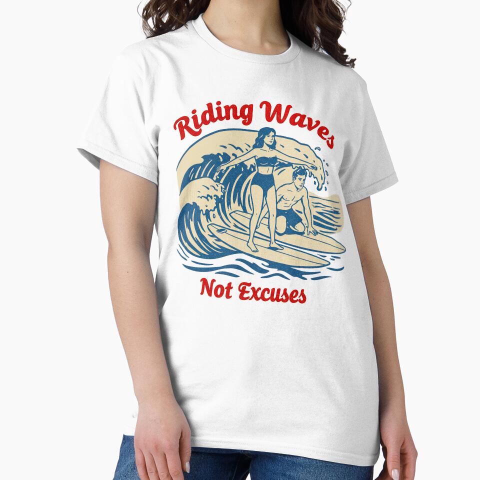 Riding Waves Not Excuses Surfing by TeeARTHY