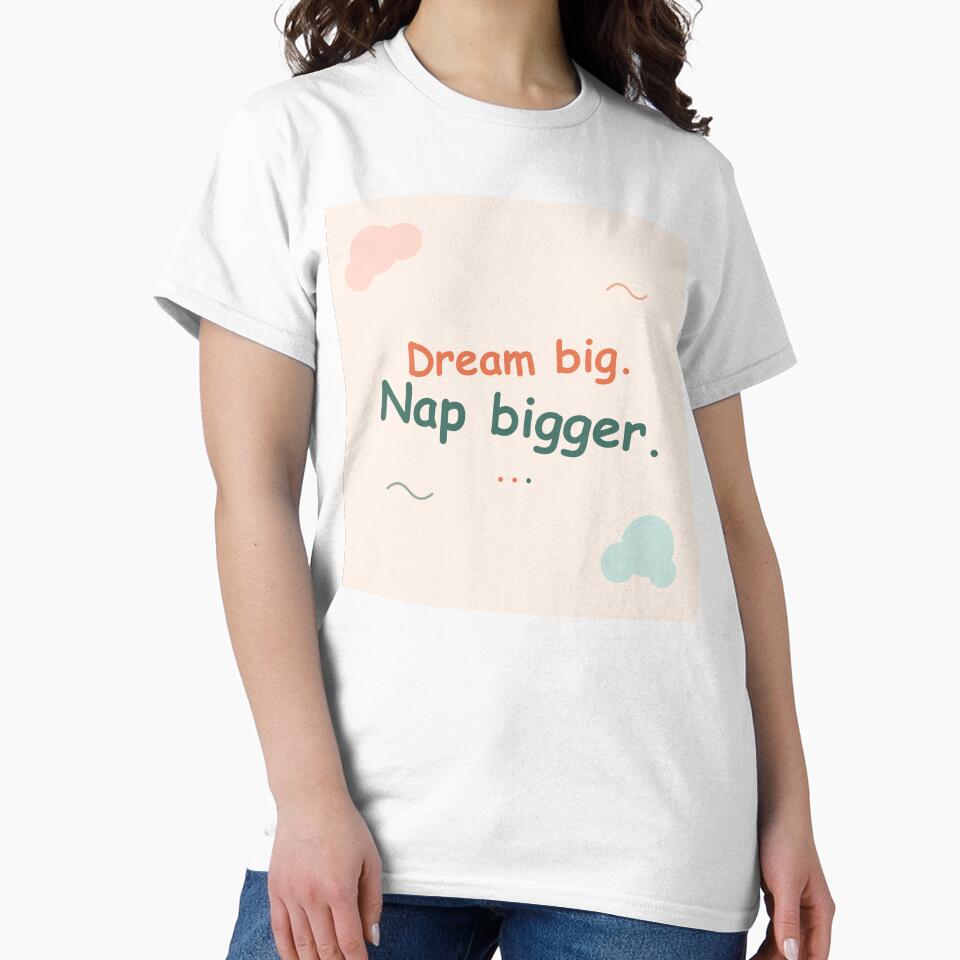 Dream Big. Nap Bigger by SLAYTHESPACE