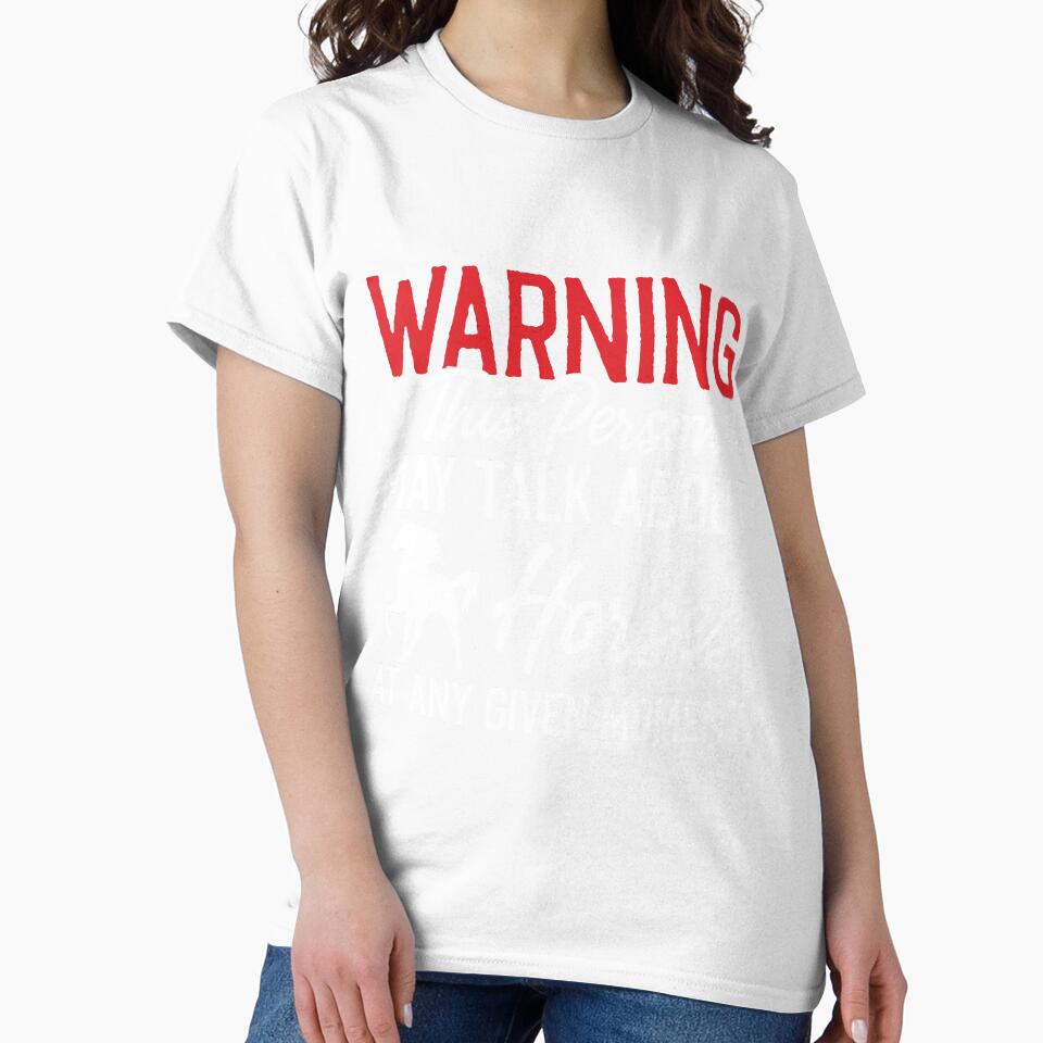 Warning This Person May Talk About Horses AT Any Given Moment - Funny Horse Riding by Creative Angel