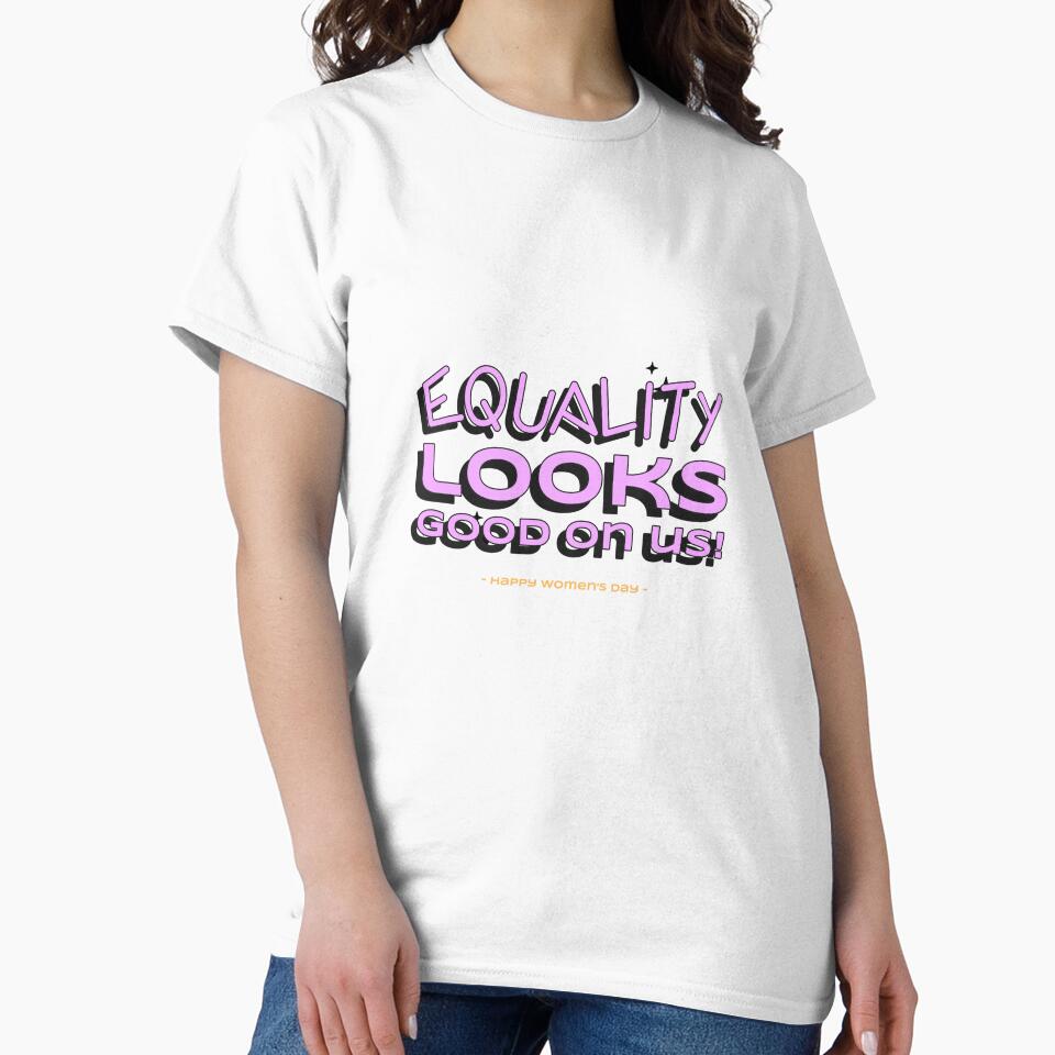 Equality Looks Good On Us - Empowered Women Tshirt Tee by APINKILLUSION