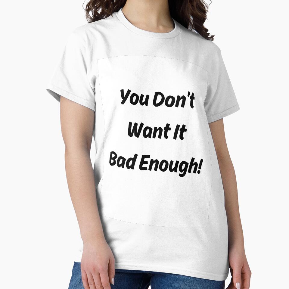 You Don't Want It Bad Enough by ShaunSandhu