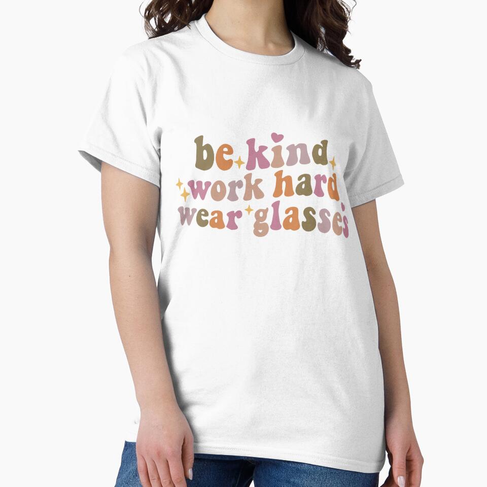 Be Kind Work Hard Wear Glasses Groovy by Vinylified