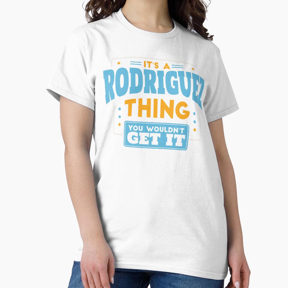 It's a Rodriguez Thing, You Wouldn't Get It by TwoTenDesign