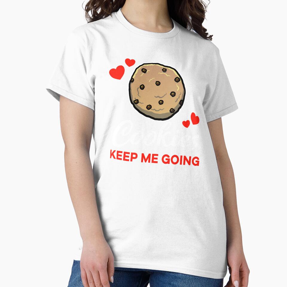 Chocolate Chip Cookies keep me going saying by jonmlam