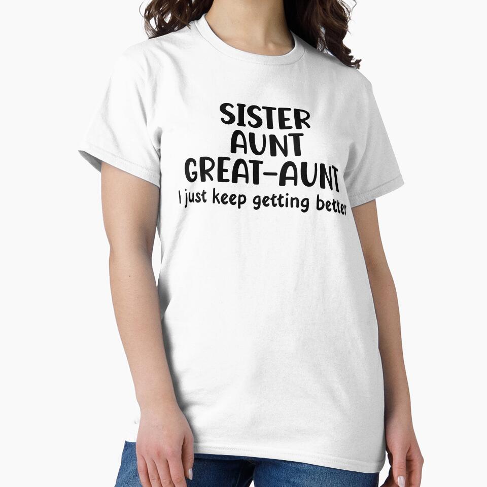 Sister Aunt Great Aunt Shirt Auntie Gifts Cool Aunt Gift Cute Auntie Promotion Shirt by LessIsLoud