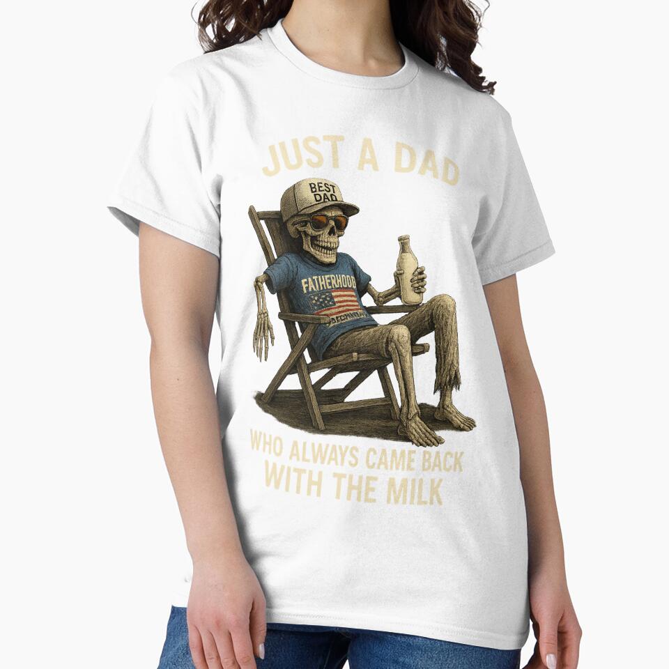 Just A Dad Who Always Came Back With The Milk,Funny Dad,Dad Joke,Skeleton Fatherhood ,Father's Day Gift by Orvista
