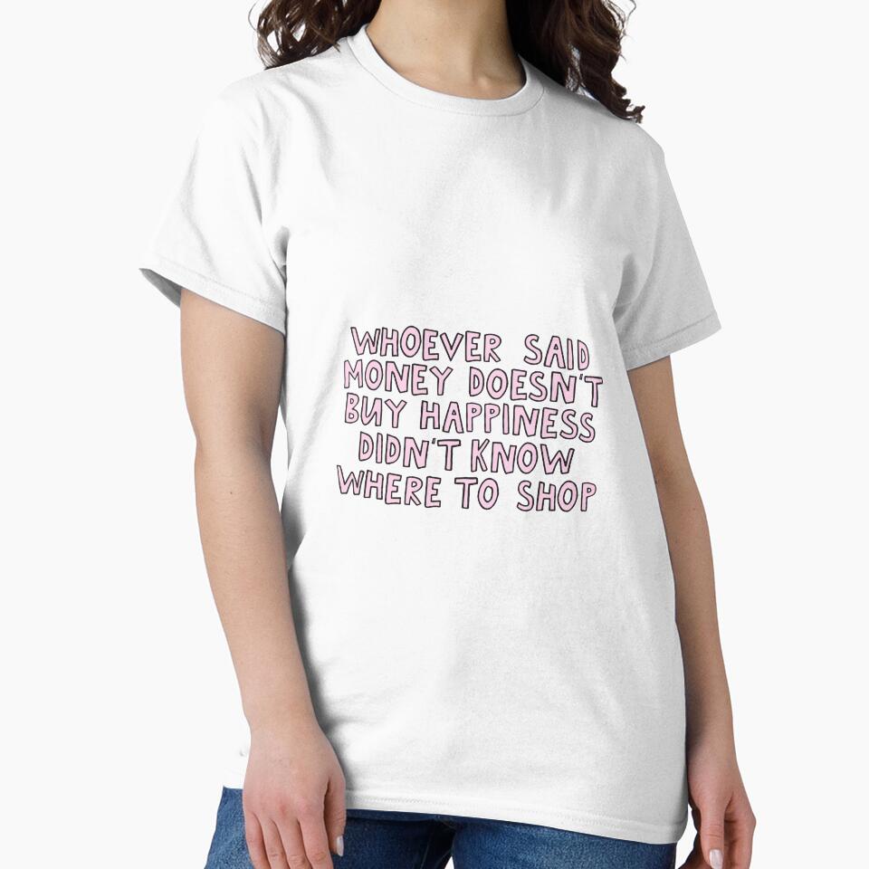 Whoever said money doesn't buy happiness didn't know where to shop by alongcamekathy