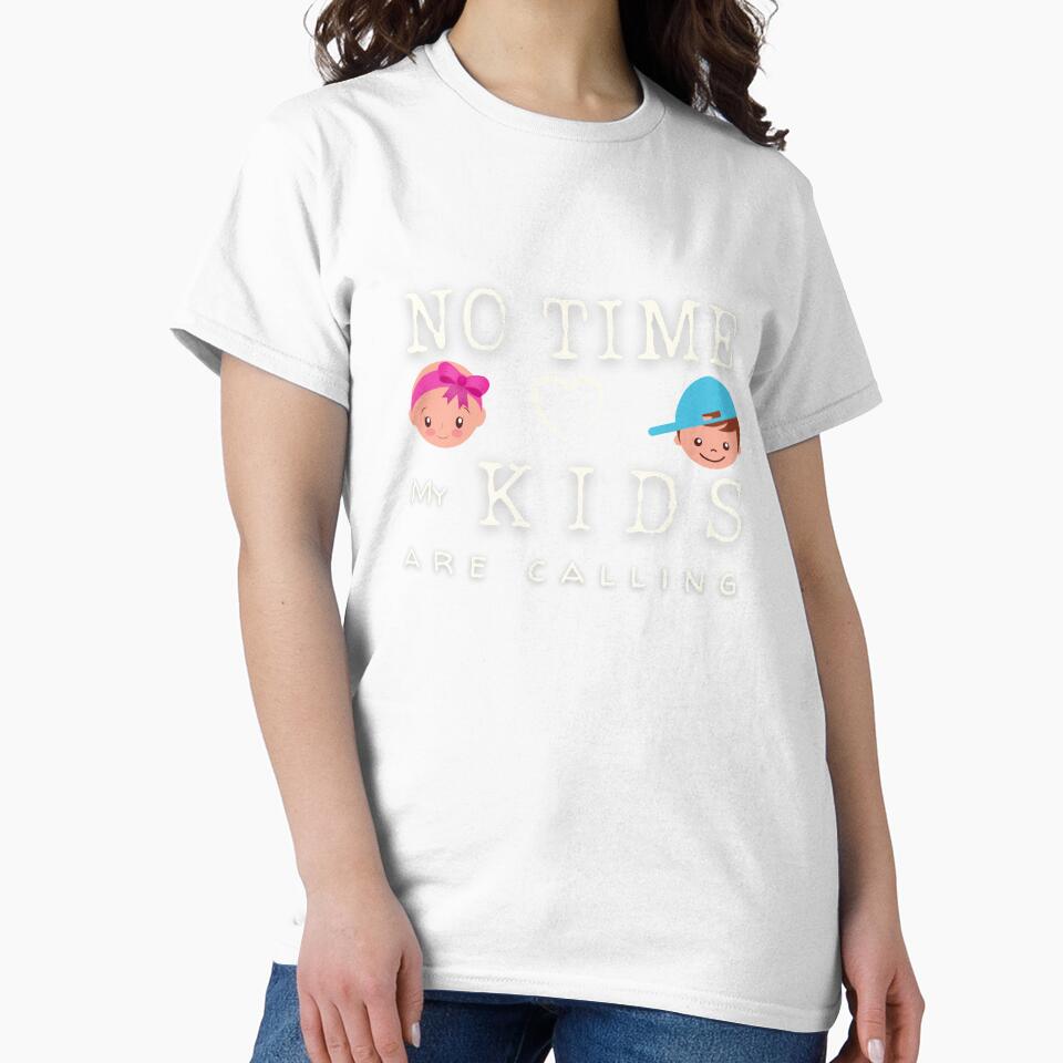 No Time - My Kids Are Calling - for proud dads or mums by der-faun