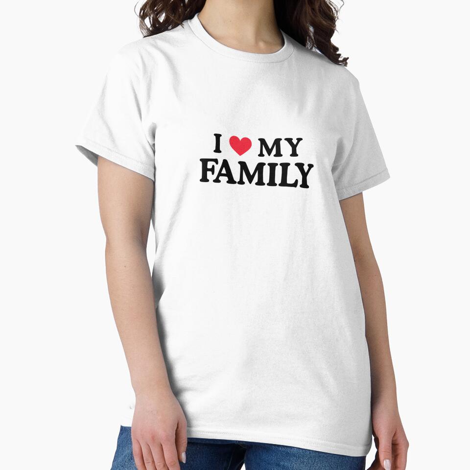 I Love My Family | Family Love Quote Gift Design by Gahyl7