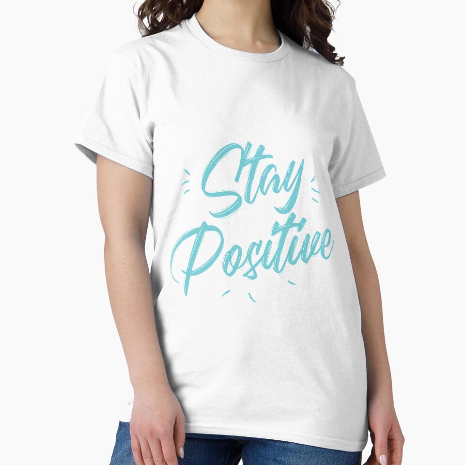 Stay Positive by gpsapparel