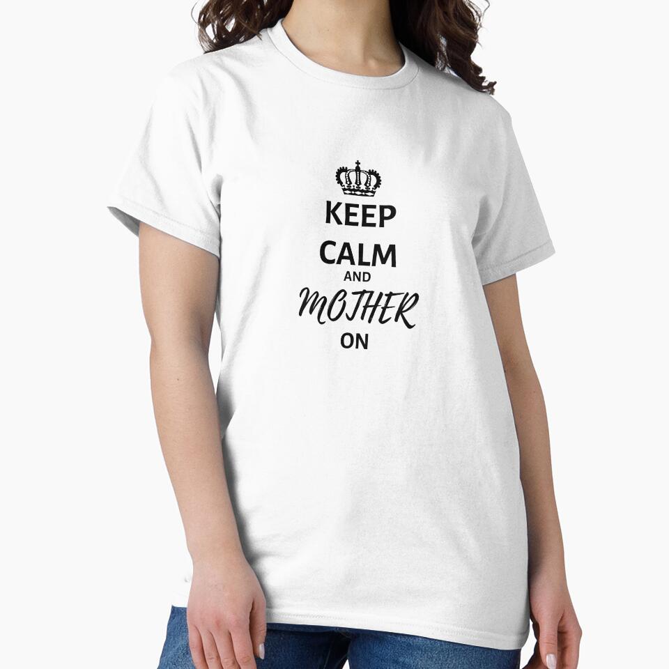 Keep Calm and Mother On by DelightInTruth