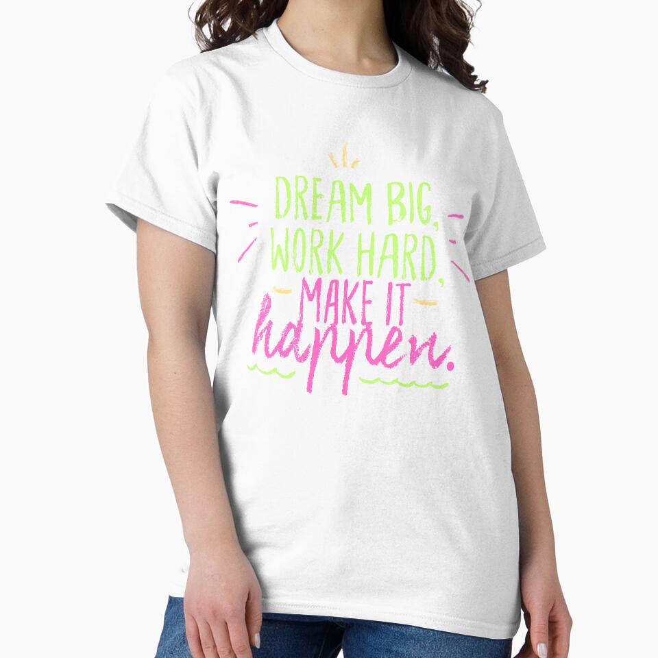 Dream Big work hard make it happen by bvdesignart