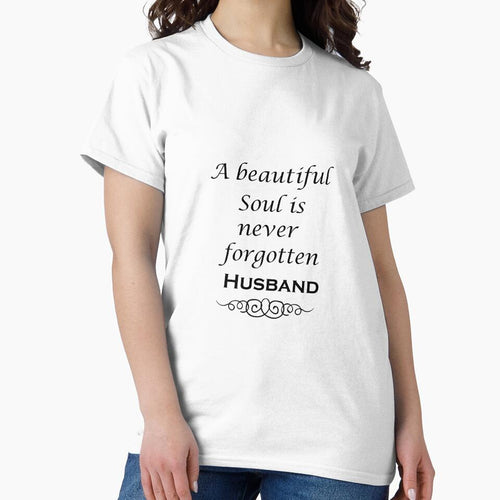 A Beautiful Soul Is Never Forgotten Husband Shirt - Remembrance - Bereavement by happygiftideas