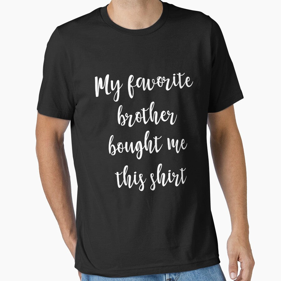 My favorite brother bought me this shirt - Sister by Captain Mood