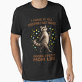 Funny Raccoon Mom Life Shirt – I Have It All Together I Just Forgot Where I Put It – Cute Chaos Mom Humor T-Shirt by TKOprintdesigns