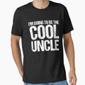 I'm Going To Be A Cool Uncle T-shirt by 3familyllc