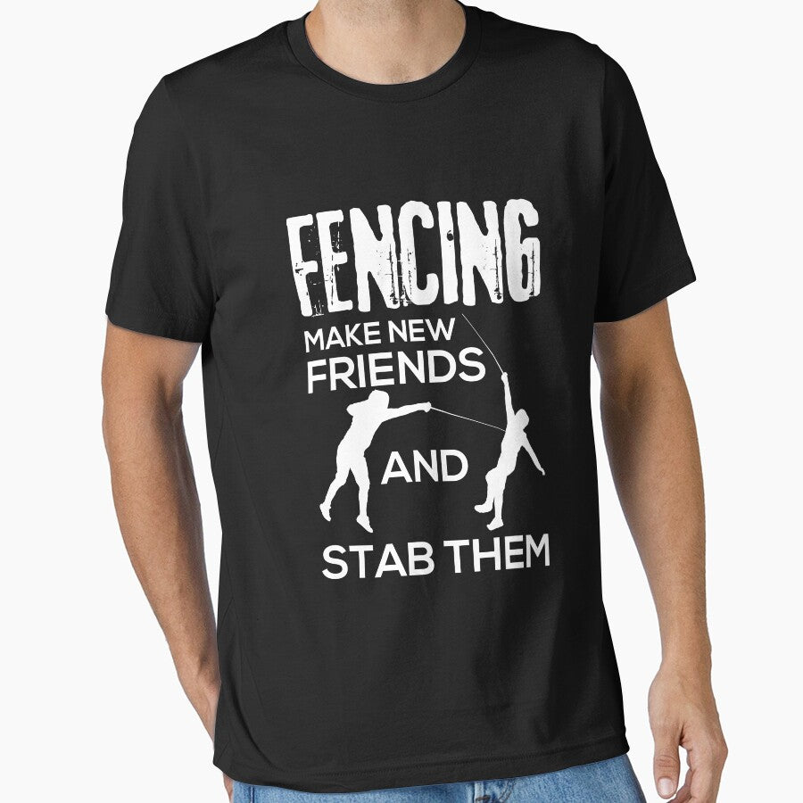 Fencing Make New Friends And Stab Them T-Shirt Fencer Gift by Anumber1