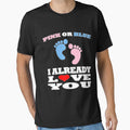 Pink Or Blue I Already Love You Gender Reveal Baby Shower Heart Heart Gender Reveal Party Mens Womens T Shirt You Baby Shower Gender Reveal Party Mens Womens T Shirt Funny Cute Gift by arcadetoystore