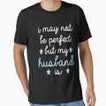 best gift for husband i may not be perfect but my husband is by alaechamlal
