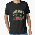 Awesome Like My Daughters Parent Family Appreciation by PopStars1993