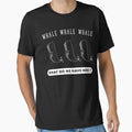 Whale Whale Whale What Do we have here ? by Captain Mood