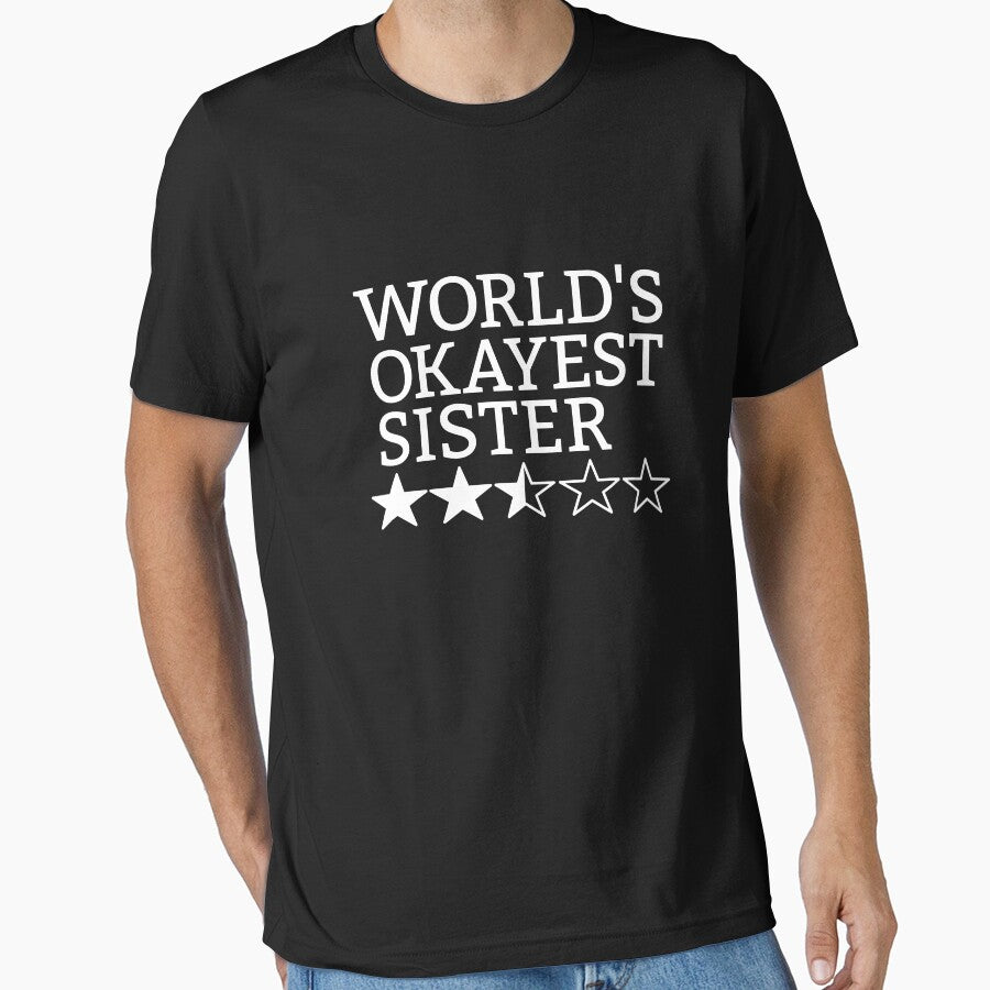 World's Okayest Sister Gift Idea World's Okayest Sister Gear by DynamicDesign