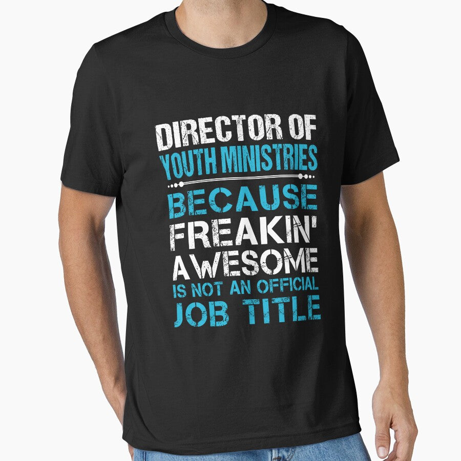 Director Of Youth Ministries T Shirt - Freaking Awesome Job Gift Item Tee by oetate4774
