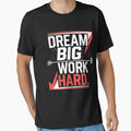 Dream Big Work Hard by MofazStyle