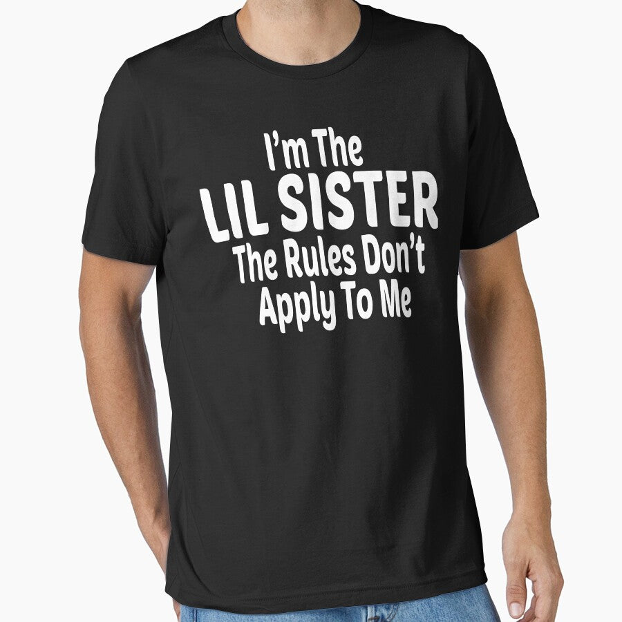 I'm The LIL Sister The Rules Don't Apply To Me by TypoArtist