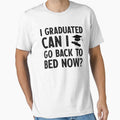 I Graduated Can I Go Back to Bed Now - T-Shirt Design Black Letters by aloffredo