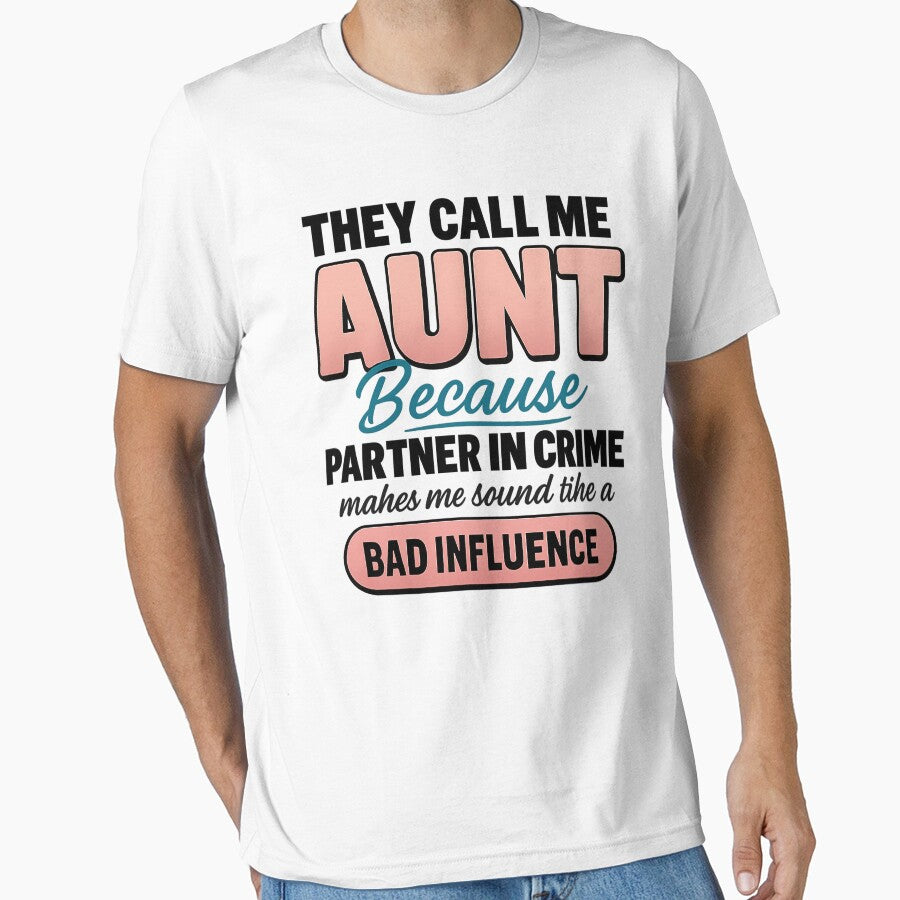 They Call Me Aunt Because Partner In Crime Funny Aunt by CutOutIdols